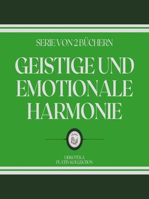 cover image of GEISTIGE UND EMOTIONALE HARMONIE (SERIE VON 2 BÜCHERN)